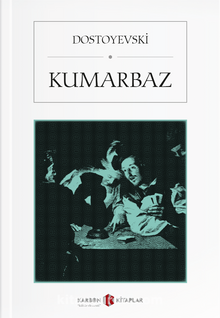 Kumarbaz - Fyodor Mihailoviç Dostoyevski