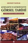 K&uuml;rtler&rsquo;in ve K&uuml;rdistan&rsquo;in G&ouml;rsel Tarihi