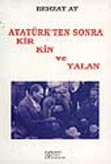Atatürk'ten Sonra Kir, Kin ve Yalan