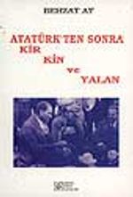 Atatürk'ten Sonra Kir, Kin ve Yalan