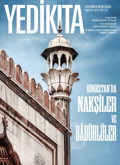 Yedikıta Aylık Tarih İlim ve Kültür Dergisi Sayı:131 Temmuz 2019