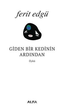 Giden Bir Kedinin Ardından - Ferit Edgü