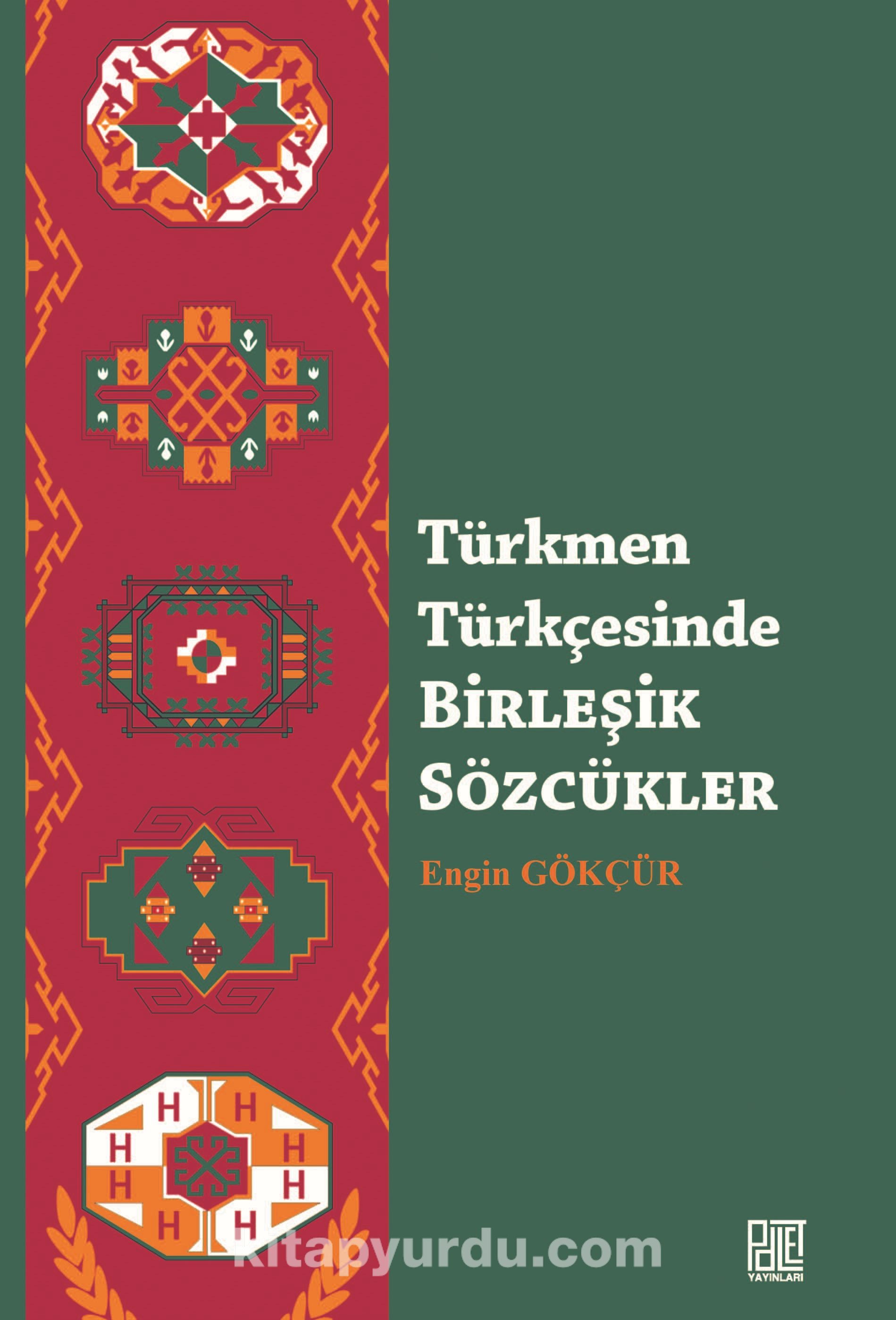 Turkmen Turkcesinde Birlesik Sozcukler Engin Gokcur Kitapyurdu Com