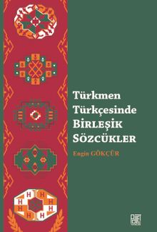 Türkmen Türkçesinde Birleşik Sözcükler
