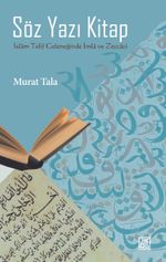 Söz Yazı Kitap & İslam Telif Geleneğinde İmla ve Zeccaci