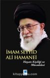 İmam Seyyid Ali Hamanei & Hayatı Kişiliği ve Mücadelesi