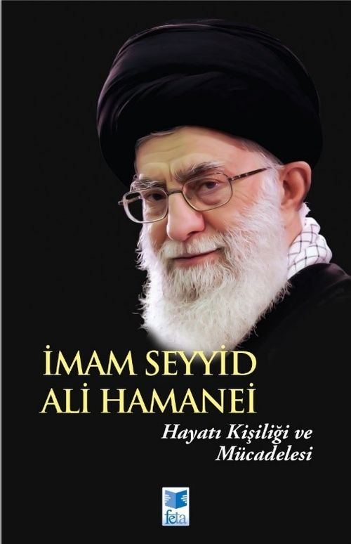 İmam Seyyid Ali Hamanei & Hayatı Kişiliği ve Mücadelesi