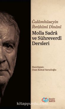 Molla Sadra ve Sühreverdi Dersleri - Gulamhuseyn İbrahim-i Dinani
