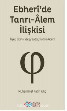 Ebheri’de Tanrı-Alem İlişkisi - Muhammed Fatih Kılıç