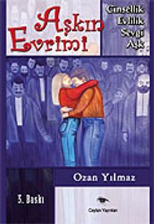 Aşkın Evrimi / Cinsellik-Sevgi-Evlilik-Aşk