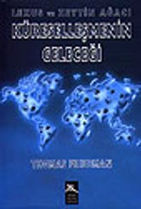 Küreselleşmenin Geleceği / Lexus ve Zeytin Ağacı