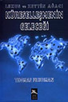 Küreselleşmenin Geleceği / Lexus ve Zeytin Ağacı