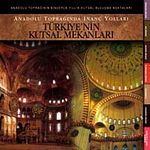 Türkiye'nin Kutsal Mekanları & Anadolu Toprağında İnanç Yolları