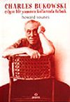Charles Bukowski / &Ccedil;ılgın Bir Yaşamın Kollarında Tutsak