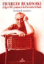 Charles Bukowski / Çılgın Bir Yaşamın Kollarında Tutsak