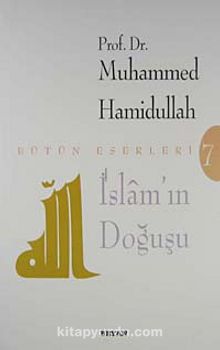İslam'ın Doğuşu - Prof. Dr. Muhammed Hamidullah