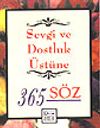 Sevgi ve Dostluk &Uuml;st&uuml;ne 365 S&ouml;z