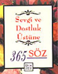 Sevgi ve Dostluk Üstüne 365 Söz