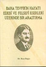 Baha Tevfik'in Hayatı Edebi ve Felsefi Eserleri Üzerinde Bir Araştırma (2.HM)