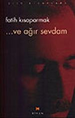 ...ve ağır sevdam