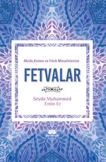 Akide, Kelam ve Fıkıh Meselelerine Fetvalar