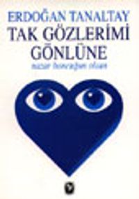 Tak Gözlerimi Gönlüne Nazar Boncuğun Olsun