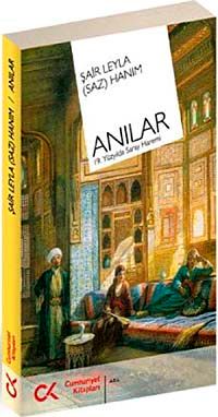 Anılar / Şair Leyla Saz Hanım / 19. Yüzyılda Saray Haremi