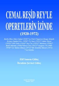 Cemal Reşid Rey’le Operetlerin İzinde (1920-1972)