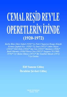 Cemal Reşid Rey’le Operetlerin İzinde (1920-1972)