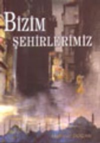 Bizim Şehirlerimiz