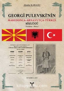 Georgi Pulevski’nin  Makedonca Arnavutça Türkçe Sözlüğü