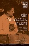 Şiir D&uuml;nyadan İbaret & Nazım Hikmet &Uuml;zerine Yeni &Ccedil;alışmalar