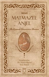 Matmazel Anjel & Bir Osmanlı Ermenisinin Romanı