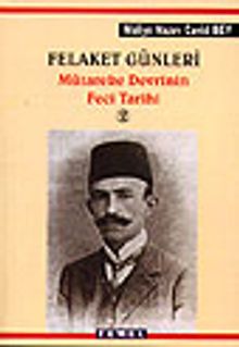 Felaket Günleri / Mütareke Devrinin Feci Tarihi 2