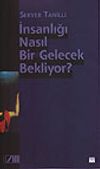 İnsanlığı Nasıl Bir Gelecek Bekliyor?