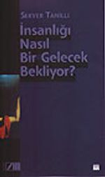 İnsanlığı Nasıl Bir Gelecek Bekliyor?