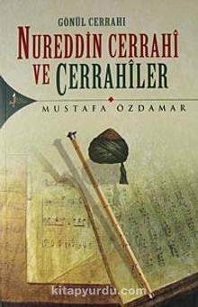 Gönül Cerrahı Nureddin Cerrahi ve Cerrahiler - Mustafa Özdamar