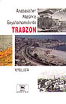 Anabasis'ten Atatürk'e Seyahatnamelerde Trabzon