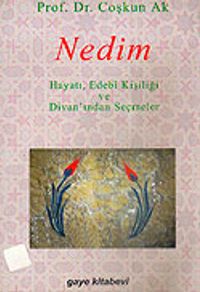 Nedim / Hayatı, Edebi Kişiliği ve Divan'ından Seçmeler