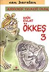 Hain Evlat &Ouml;kkeş 3&Annemin Yelkeni Olsa