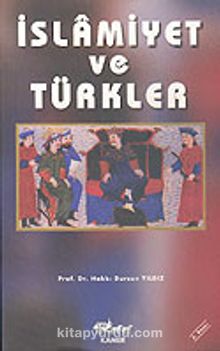 İslamiyet ve Türkler - Hakkı Dursun Yıldız