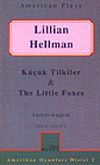 K&uuml;&ccedil;&uuml;k Tilkiler/ The Little Foxes