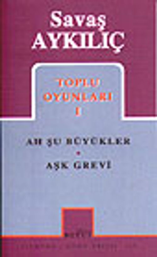 Toplu Oyunları 1 / Ah Şu Büyükler / Aşk Grevi