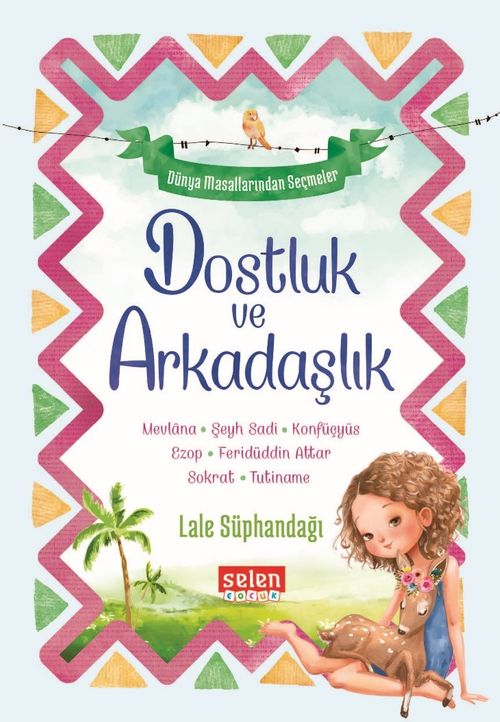 Dostluk ve Arkadaşlık & Dünya Masallarından Seçmeler