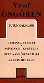 Bütün Oyunları / Almanya Defteri / Asiye Nasıl Kurtulur / Oyun Nasıl Oynanmalı / Zengin Mutfağı