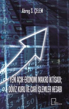 Yeni Açık-Ekonomi Makro İktisadı; Döviz Kuru ve Cari İşlemler Hesabı