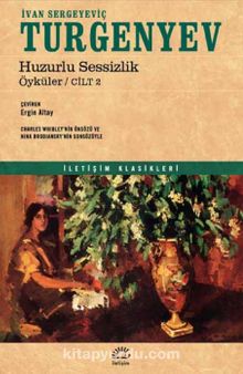 Huzurlu Sessizlik / Öyküler (Cilt 2 ) - Ivan Sergeyeviç Turgenyev