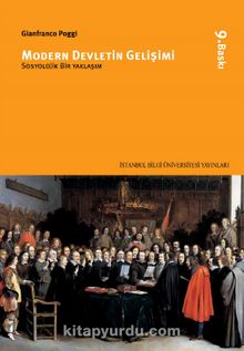 Modern Devletin Gelişimi & Sosyolojik Bir Yaklaşım - Gianfranco Poggi