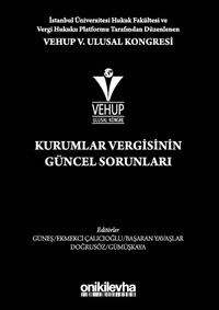 VEHUP V. Ulusal Kongresi - Kurumlar Vergisinin Güncel Sorunları