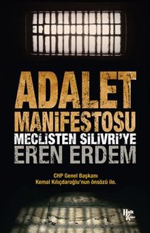 Adalet Manifestosu & Meclisten Silivri'ye